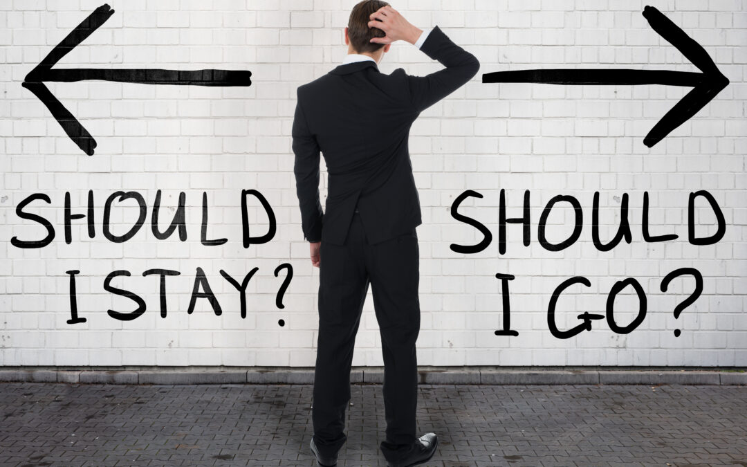 Deciding on Your Career Path: Stay or Go?